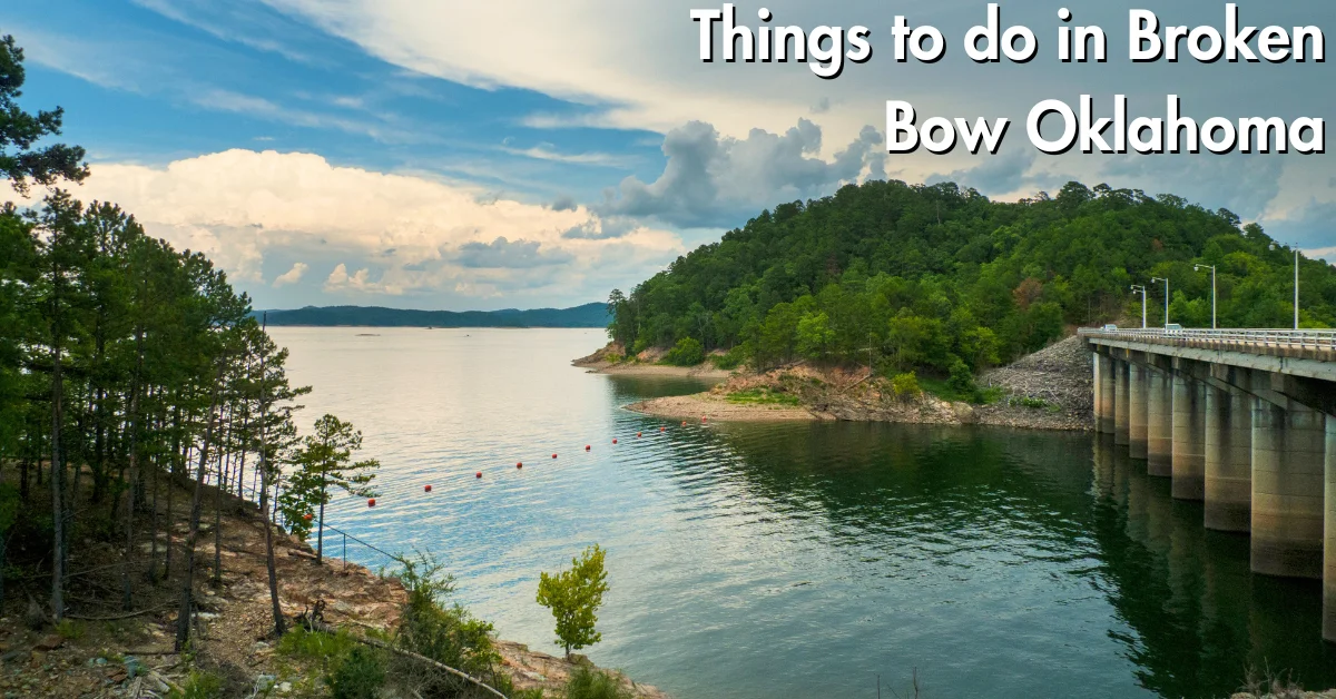 10 Best Things to do in Broken Bow Oklahoma