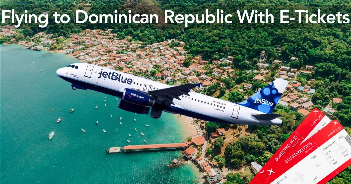 Eticket Dominican Republic || How Traveling to Dominican Republic is Simple with E-Tickets