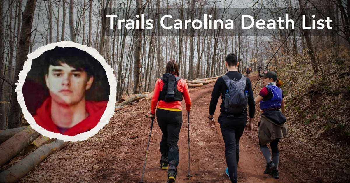 Trails Carolina Death List: Whats Actually Doing in Wilderness Therapy Program